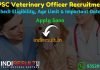 RPSC Veterinary Officer Recruitment 2019 : Check RPSC Veterinary Officer Vacancy Notification, Eligibility Criteria, Exam Date, Educational Qualification & Selection Process. Rajasthan Public Service Commission RPSC invites online application to fill 900 vacancy of Veterinary Officer posts. This is a great opportunity for the applicants who are searching for Govt Jobs in Rajasthan.