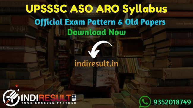 UPSSSC ASO ARO Syllabus 2021 - Download UPSSSC ASO Syllabus Pdf & UP ARO Exam Pattern. Get UPSSSC Assistant Statistical Officer ARO Syllabus 2021 Pdf.