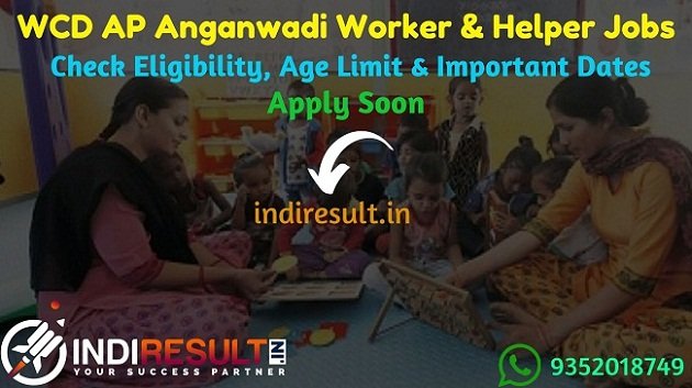 WCD AP Anganwadi Worker & Helper Recruitment 2019 – Check Andhra Pradesh WCD Anganwadi Worker & Helper Notification, Eligibility Criteria, Age Limit, Educational Qualification and selection process. Andhra Pradesh has invited online application to fill 828 vacancies to the post of Anganwadi Worker & Helper Posts. This is a great opportunity for the applicants who are searching for Govt Jobs in Andhra Pradesh.
