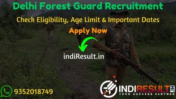 Delhi Forest Guard Recruitment 2021 - Apply Delhi Forest Department Forest Guard Notification, Eligibility, Salary, Age Limit, Qualification, Last Date.