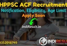 HPPSC ACF Recruitment 2022 –Apply HPPSC Assistant Conservator of Forests Vacancy Notification, Eligibility, Salary, Age Limit, Qualification, Last Date.