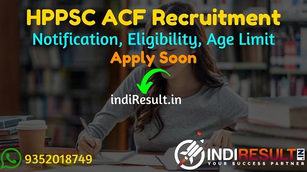 HPPSC ACF Recruitment 2022 –Apply HPPSC Assistant Conservator of Forests Vacancy Notification, Eligibility, Salary, Age Limit, Qualification, Last Date.