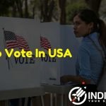 How To Vote In USA 2020 Voting in the United States - In this article we will provide each & every details about How To Vote In United States Of America.