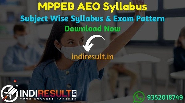 MPPEB AEO Syllabus 2020 – Check MP Vyapam AEO Syllabus, Exam Pattern,Subject Wise Detailed Syllabus in Hindi & English pdf. Download MPPEB Syllabus Pdf of Rural Agri Extension Officer Exam, Important Books & Old Papers Here.
