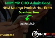 NHM MP CHO Admit Card 2020 - Download Admit Card of NHM MP Community Health Officer Exam 2020. National Health Mission, Madhya Pradesh published Admit Card Of NHM MP CHO exam on official website nhmmp.gov.in
