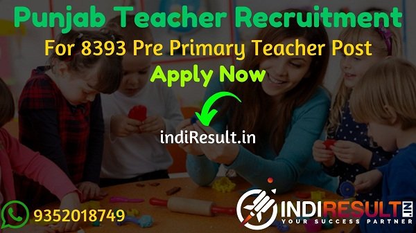 Punjab Teacher Recruitment 2021 - Apply Punjab Education Recruitment Board 8393 Pre Primary Teacher Vacancy Notification, Eligibility Criteria, Salary.