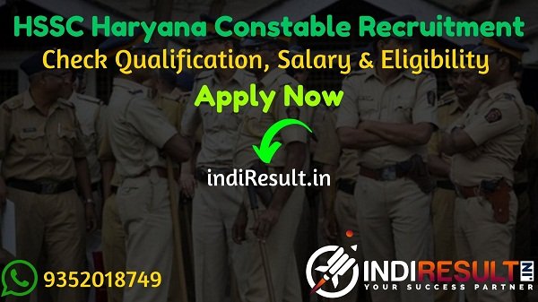 Haryana HSSC Constable Recruitment 2021 - HSSC Haryana 7298 Constable Bharti Notification, Eligibility Criteria, Salary, Age Limit, Qualification,Last Date.