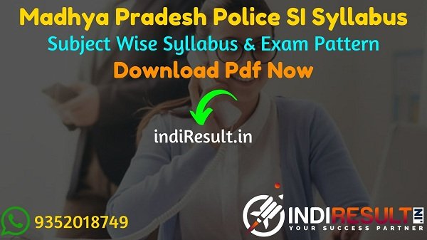 MP SI Syllabus 2022 -Download MP Police Sub Inspector Syllabus pdf in Hindi/English & MP SI Police Syllabus Pdf Exam Pattern.Get MP Police SI Exam Syllabus.