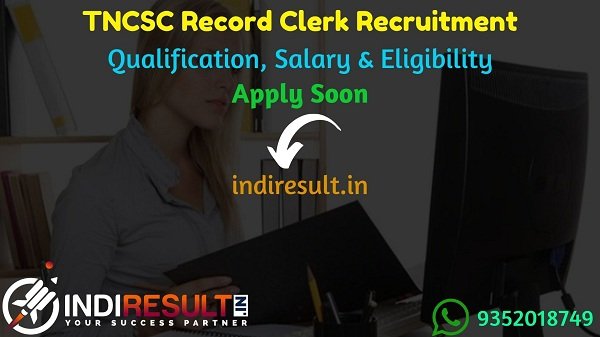 TNCSC Record Clerk Recruitment 2021 - Apply TN Record Clerk Watchman Vacancy Notification, Eligibility Criteria, Age Limit, Salary, Qualification,Last Date.