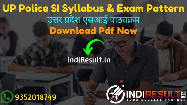 UP Police SI Syllabus 2022 -Download UP SI Syllabus pdf in Hindi/English & UP Police Sub Inspector Exam Pattern.Get Uttar Pradesh SI Syllabus in Hindi pdf.