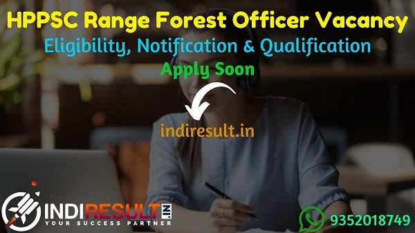 HPPSC RFO Recruitment 2021 - Himachal Pradesh Public Service Commission released HPPSC 45 Range Forest Officer Vacancy Notification, Eligibility Criteria.