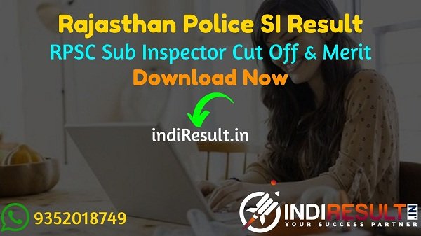 Rajasthan Police SI Result 2021 -Download RPSC Sub Inspector Result, Cut off & Merit List. Result Date Of Rajasthan Police SI Exam is 24 December 2021.