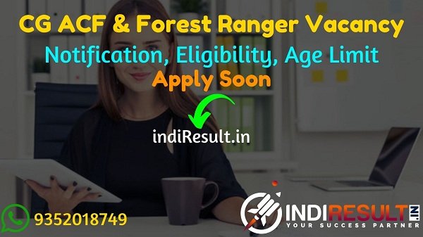 Chhattisgarh ACF & Forest Ranger Recruitment 2021 -Apply CGPSC 178 ACF & Forest Ranger Vacancy Notification, Salary, Eligibility, Age Limit, Last Date.