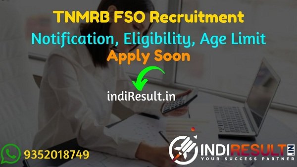 TNMRB FSO Recruitment 2021 - Apply online TNMRB released 119 Food Safety Officer Vacancy Notification, Eligibility, Salary, Last Date, Age Limit.