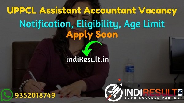 UPPCL Assistant Accountant Recruitment 2021 :Apply online UPPCL 240 Assistant Accountant AA Vacancy Notification, Salary, Eligibility, Age Limit, Last Date.