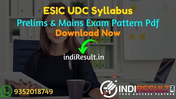 ESIC UDC Syllabus 2022 -Download ESIC UDC Prelims & Mains Syllabus in Hindi/English Pdf & Exam Pattern. Latest ESIC UDC Exam Syllabus Pdf in Hindi/English.