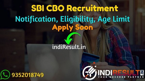 SBI CBO Recruitment 2022 -Apply Online for SBI 1226 CBO Vacancy Notification, Eligibility, Salary, Age Limit, Qualification, Last Date & Exam Date sbi.co.in