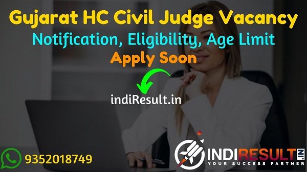 Gujarat High Court Civil Judge Recruitment 2022 - Apply Gujarat High Court 219 Civil Judge Vacancy Notification, Eligibility, Salary, Age Limit, Last Date.