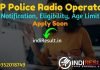 UP Police Radio Operator Recruitment 2022 -Apply Police UPPRPB 2430 Head Operator & Assistant Operator Vacancy Notification, Eligibility, Age Limit, Salary.