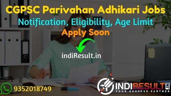 CGPSC Parivahan Adhikari Recruitment 2022 –Apply CGPSC 20 Parivahan Adhikari, Parivahan Up Nirikshan Vacancy Notification, Eligibility, Age Limit, Last Date