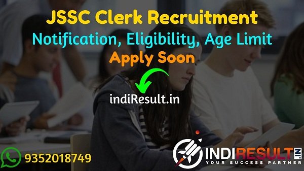 JSSC Clerk Recruitment 2022 - JSSC 991 Clerk & Stenographer Vacancy Notification, Eligibility, Age Limit, Salary, Last Date. Apply Online JSSC Clerk Jobs.