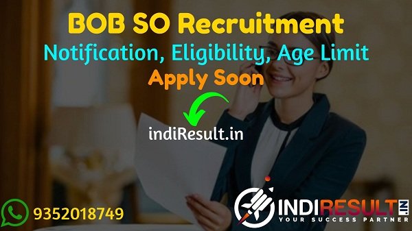 BOB SO Recruitment 2022 –Apply Online BOB 325 Specialist Officer (SO) Vacancy Notification, Eligibility, Salary, Age Limit, Last Date, Application Form.