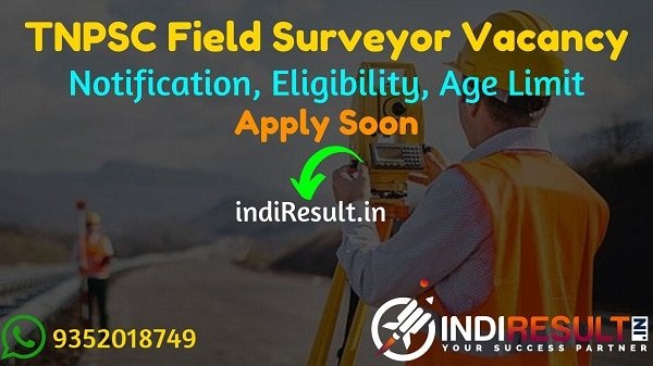 TNPSC Field Surveyor Recruitment 2022 -Apply Online TNPSC 798 Field Surveyor Vacancy Notification, Eligibility, Age Limit, Salary, Qualification, Last Date.
