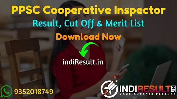 PPSC Cooperative Inspector Result 2022-Download PPSC Cooperative Society Inspector Result, Cut off & Merit List. ppsc.gov.in Result Date Of Cooperative Exam